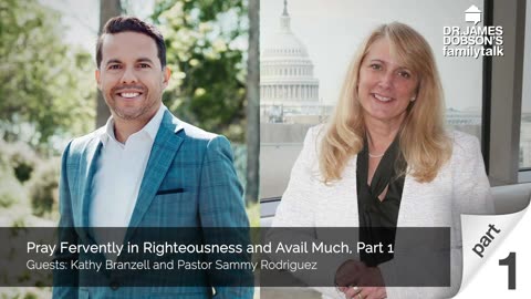 Pray Fervently in Righteousness and Avail Much - Part 1 with Guest Kathy Branzell