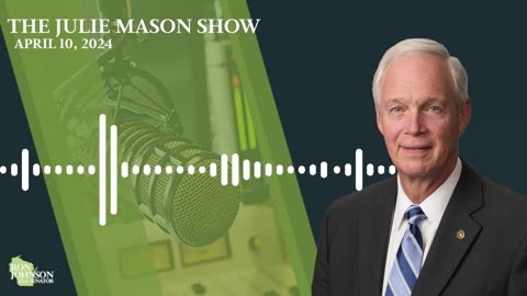 Sen. Johnson on The Julie Mason Show 4.10.24