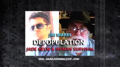 DARK JOURNALIST - JIM MARRS - DEPOPULATION JADE HELM GMO & GEOENGINEERING (2015)