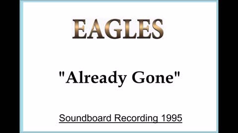 Eagles - Already Gone (Live in Christchurch, New Zealand 1995) Soundboard