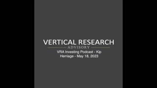VRA Investing Podcast - Kip Herriage - May 18, 2023