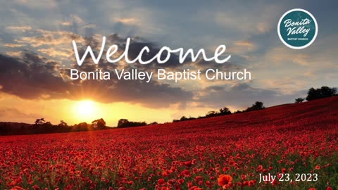 Sunday at Bonita Valley Baptist Church July 23