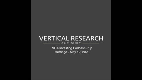 VRA Investing Podcast - Kip Herriage - May 12, 2023