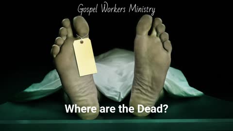 Where Are the Dead?