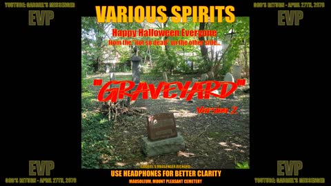 Spirits Stating The Word Graveyard Paranormal Supernatural Afterlife Communication EVP