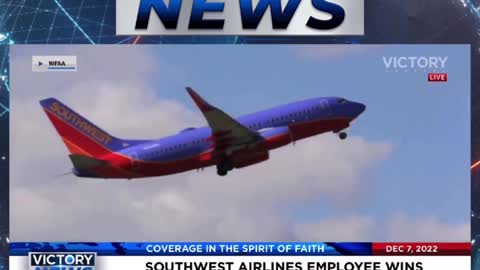 VICTORY News 12/7/22: Southwest Airlines Employee Wins Big for Religious Freedom