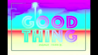 GOOD THING (original song)