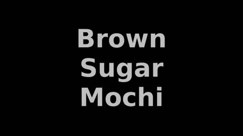 Brown Sugar Mochi Compilation Mix
