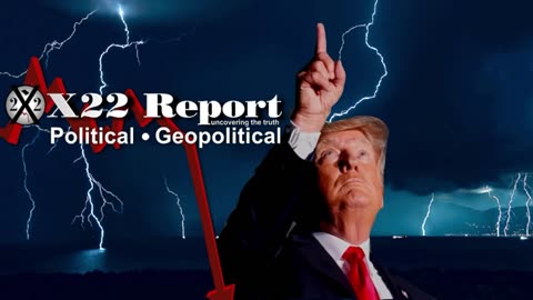 X22 REPORT Ep. 3092b - Flood Gates Open, No Turning Back “What Storm, Mr. President?”