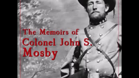 The Memoirs of Colonel John S. Mosby (FULL Audiobook)