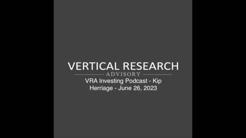 VRA Investing Podcast - Kip Herriage - June 26, 2023