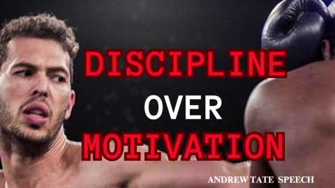Discipline Over Motivation- Andrew Tate Speech