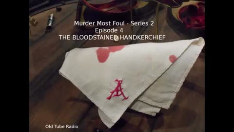 Murder Most Foul - Series 2 Episode 4 THE BLOODSTAINED HANDKERCHIEF