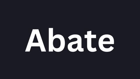 How to Pronounce "Abate"