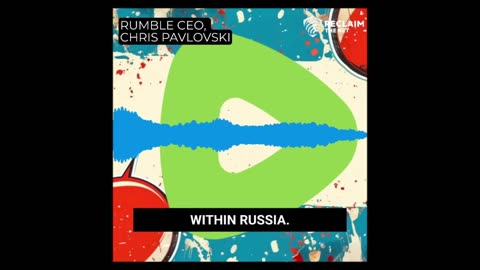 Russia Bans Rumble! (Chris Pavlovski, CEO Of Rumble)
