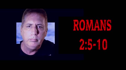 ROMANS 2:5-10 HARDENING DAMNATION