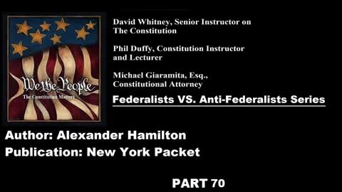 #70 | Federalists VS Anti-Federalists | We The People - The Constitution Matters | #70