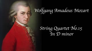 Mozart - String Quartet No. 15 in D minor