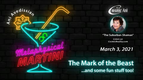 "Metaphysical Martini" 3/3/21 - Mark of the Beast and Some Humor