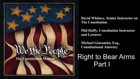 We The People | Right to Bear Arms | Part I