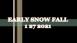 EARLY SNOWFALL 1 27 2021