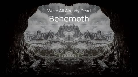 (Sin Copyright) We're All Already Dead - Behemoth