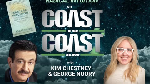 The Truth about Intuition: George Noory Interviews Kim Chestney on Coast to Coast AM