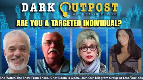 Dark Outpost 12-13-2021 Are You A Targeted Individual