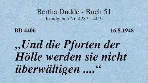 BD 4406 - "UND DIE PFORTEN DER HÖLLE WERDEN SIE NICHT ÜBERWÄLTIGEN ...."