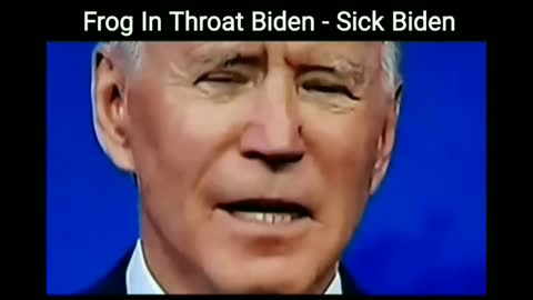 Sick Joe Biden - Frog In Throat
