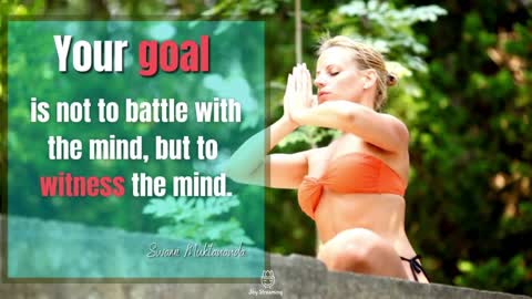 Your Goal Is Not To Battle With The Mind But To Witness The mind | Quote of the Day