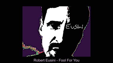 Robert Eusini - Fool For You