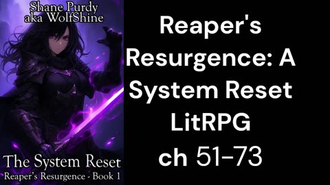 Reaper's Resurgence_ A System Reset LitRPG ch 51-73