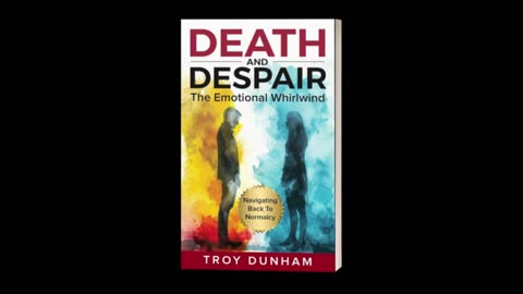 DEATH AND DESPAIR: The Emotional Whirlwind