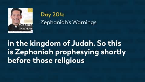 Day 204: Zephaniah's Warnings — The Bible in a Year (with Fr. Mike Schmitz)