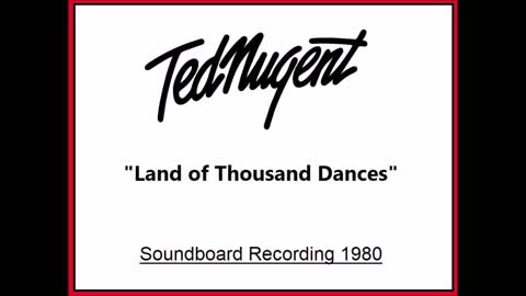 Ted Nugent - Land of Thousand Dances (Live in Dortmund, Germany 1980) Soundboard