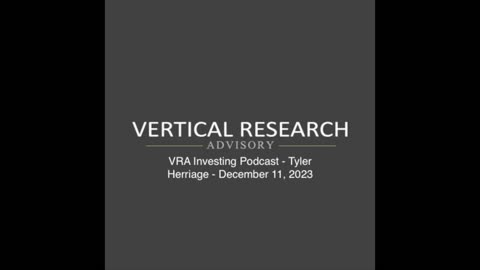 VRA Investing Podcast - Tyler Herriage - December 11, 2023