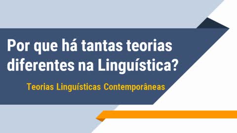 Por que há tantas teorias diferentes na Linguística?