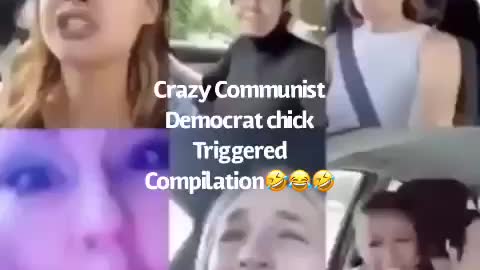 Crazy Communist Democrat chicks triggered