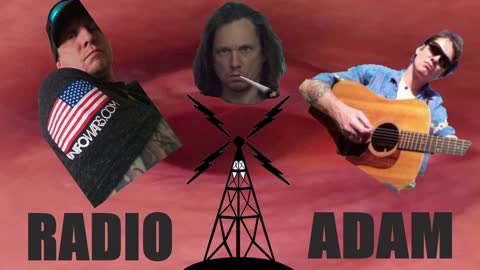 Radio Adam Ep 19 Tuesday, Nov 23, 2021