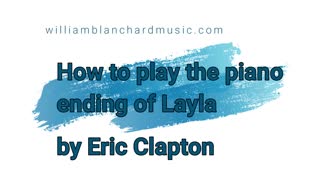 Eric Clapton - Layla - Piano Ending- Keyboard Tutorial by William Blanchard