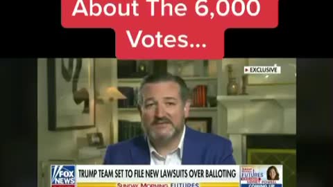 Ted Cruz talks about 6,000 votes!