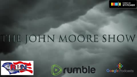 The John Moore Show on RBN - Thursday, 23 June, 2022