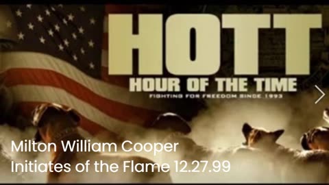Milton William Cooper - HOTT - Initiates of the Flame 12.27.99