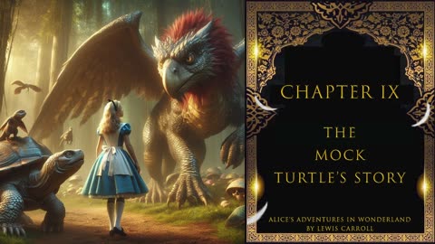 9. " The Mock Turtle's Story " - Chapter IX - Alice's Adventures in Wonderland