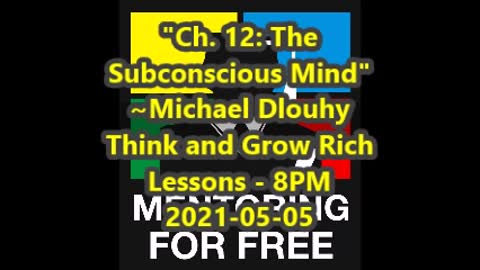 Ch 12 - The Subconscious Mind - 2021-05-05-8PM