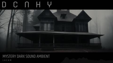 Mystery Dark Sound Ambient - D C N H Y - Lachm