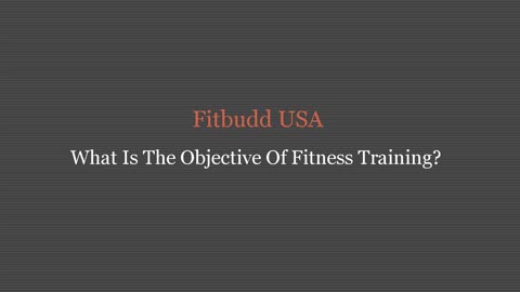 What Is The Objective Of Physical Fitness Training?