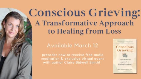Conscious Grieving By Claire Bidwell Smith