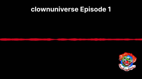 clownuniverse.com Episode 1